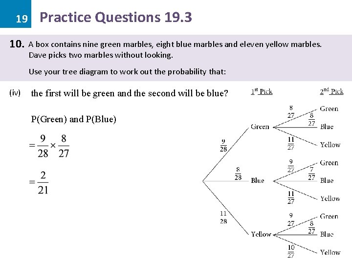19 10. Practice Questions 19. 3 A box contains nine green marbles, eight blue