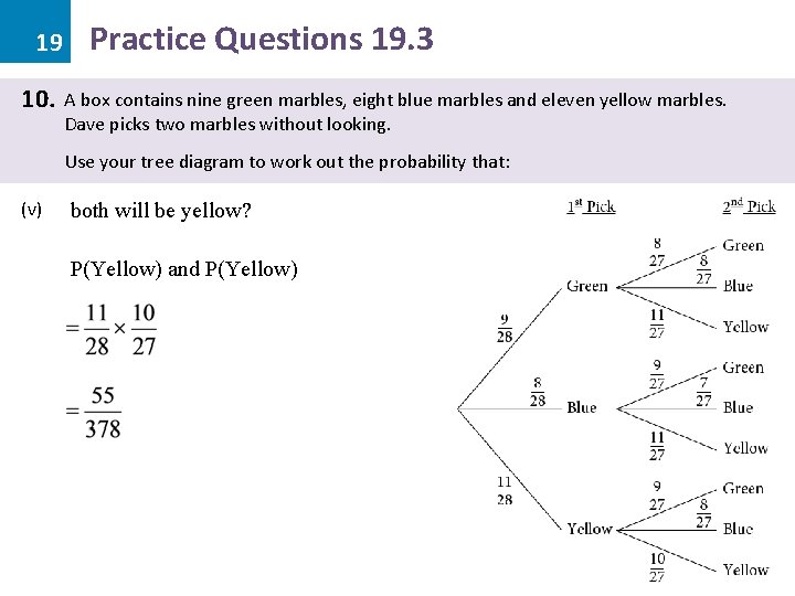 19 10. Practice Questions 19. 3 A box contains nine green marbles, eight blue