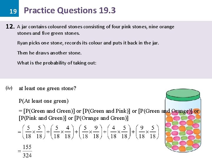 19 12. Practice Questions 19. 3 A jar contains coloured stones consisting of four
