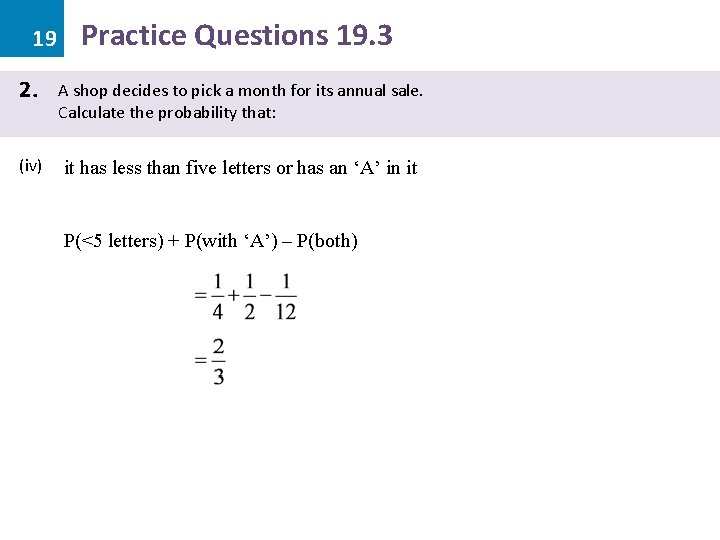 19 Practice Questions 19. 3 2. A shop decides to pick a month for