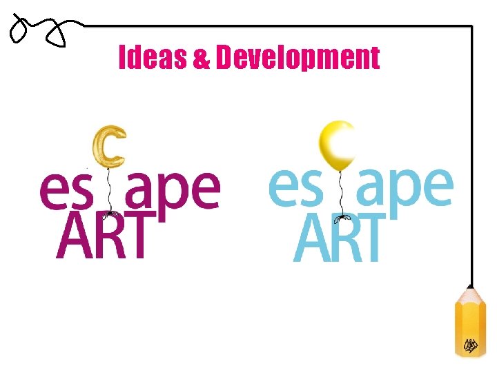 Ideas & Development 