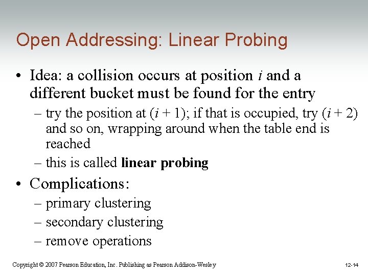 Open Addressing: Linear Probing • Idea: a collision occurs at position i and a Open Addressing: Linear Probing • Idea: a collision occurs at position i and a