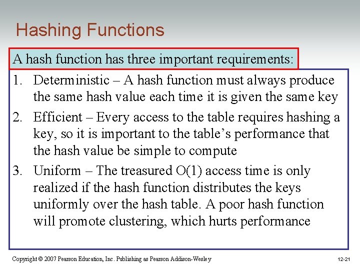 Hashing Functions A hash function has three important requirements: 1. Deterministic – A hash Hashing Functions A hash function has three important requirements: 1. Deterministic – A hash