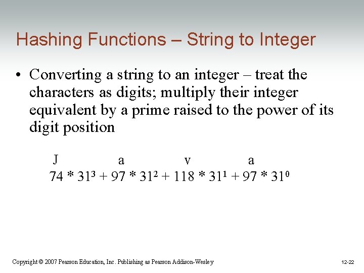 Hashing Functions – String to Integer • Converting a string to an integer –