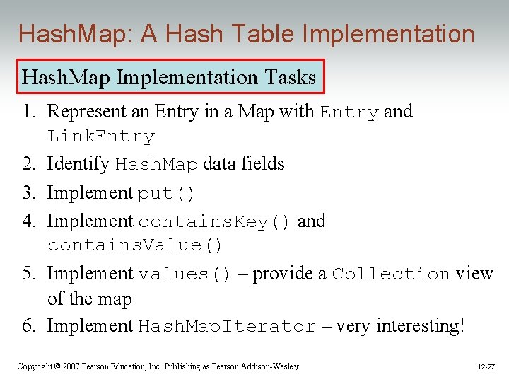 Hash. Map: A Hash Table Implementation Hash. Map Implementation Tasks 1. Represent an Entry