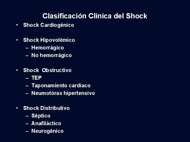 Clasificación Clínica del Shock • Shock Cardiogénico • Shock Hipovolémico – Hemorrágico – No