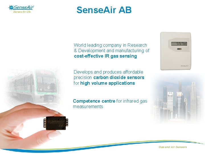 Sensors for Life Sense. Air AB World leading company in Research & Development and