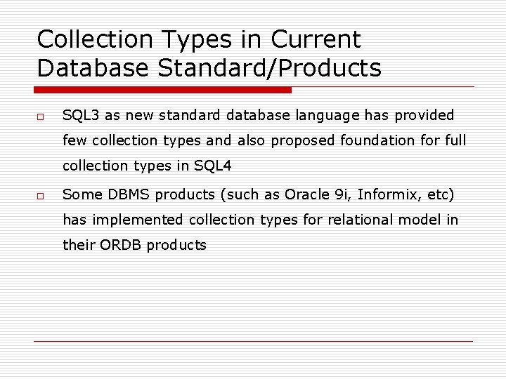Collection Types in Current Database Standard/Products o SQL 3 as new standard database language