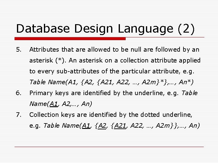 Database Design Language (2) 5. Attributes that are allowed to be null are followed