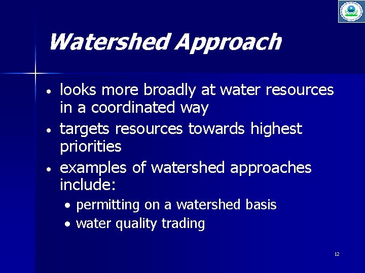 Watershed Approach looks more broadly at water resources in a coordinated way targets resources