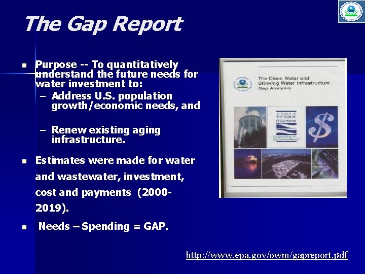 The Gap Report n Purpose -- To quantitatively understand the future needs for water