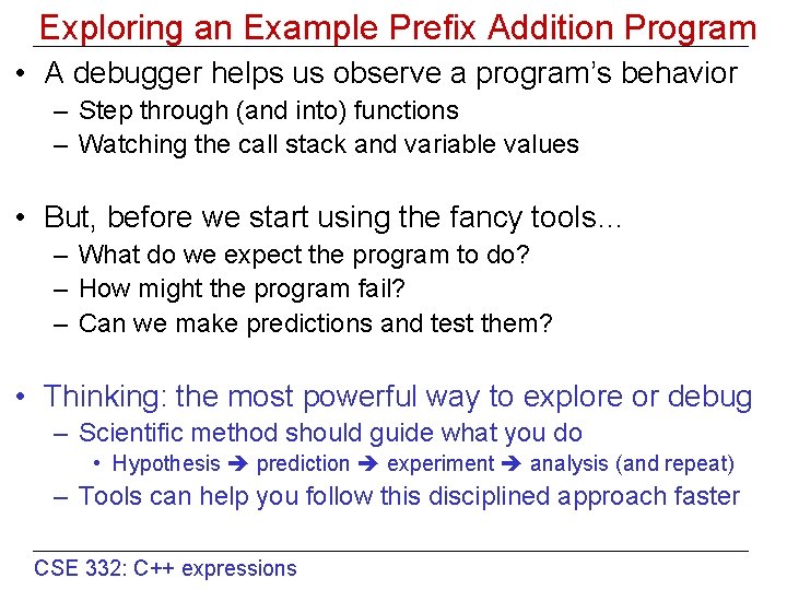 Exploring an Example Prefix Addition Program • A debugger helps us observe a program’s