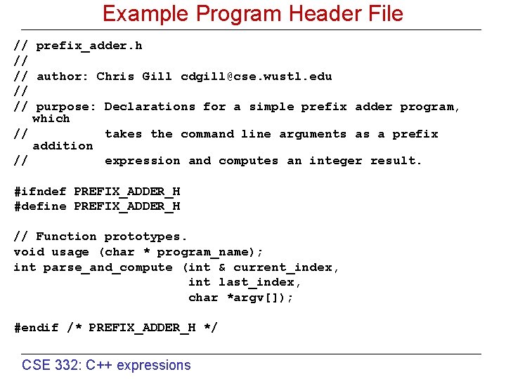 Example Program Header File // prefix_adder. h // // author: Chris Gill cdgill@cse. wustl.