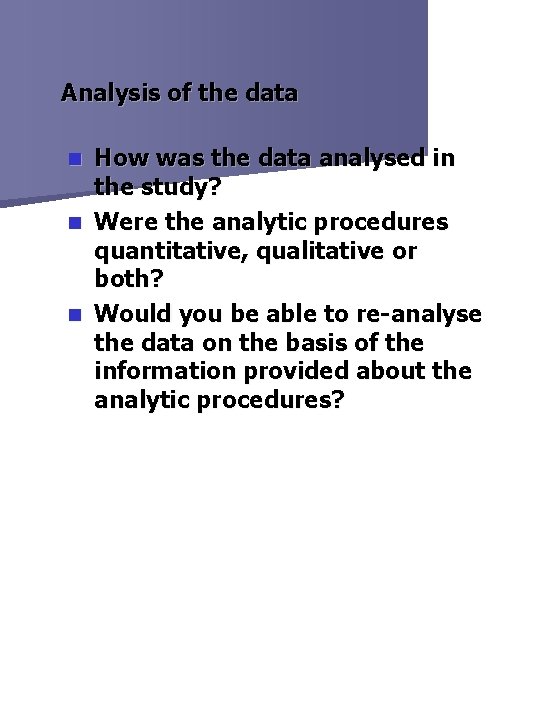 Analysis of the data How was the data analysed in the study? n Were