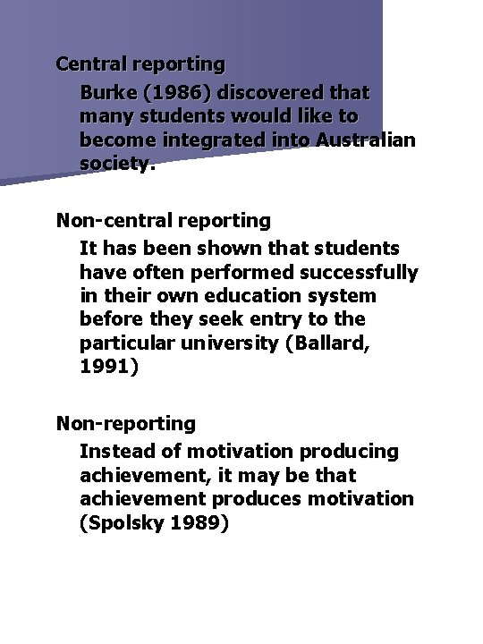 Central reporting Burke (1986) discovered that many students would like to become integrated into