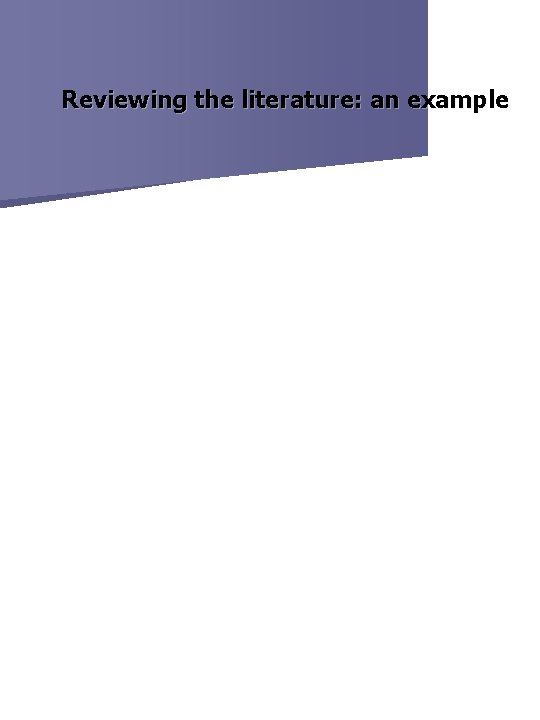 Reviewing the literature: an example 