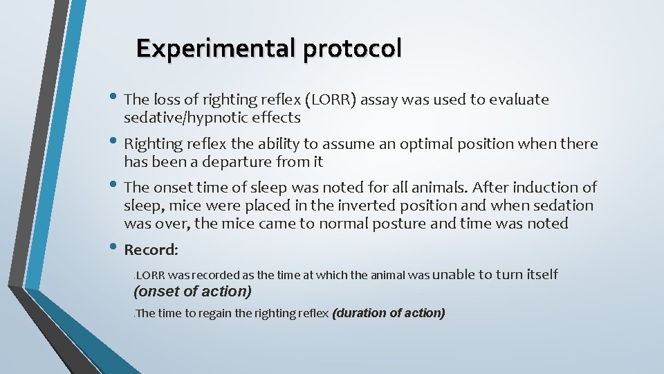 Experimental protocol • The loss of righting reflex (LORR) assay was used to evaluate