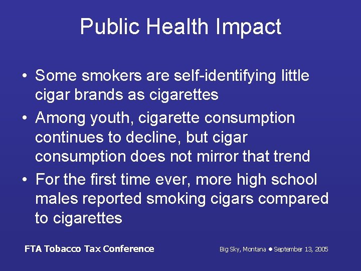 Public Health Impact • Some smokers are self-identifying little cigar brands as cigarettes •