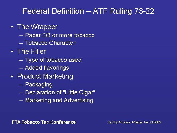 Federal Definition – ATF Ruling 73 -22 • The Wrapper – Paper 2/3 or