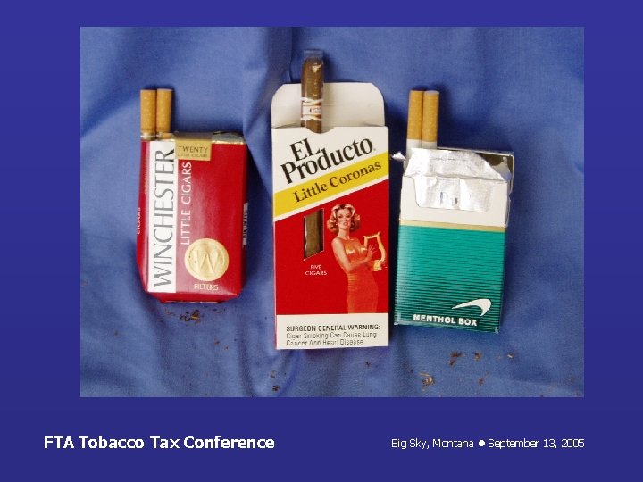 FTA Tobacco Tax Conference Big Sky, Montana September 13, 2005 