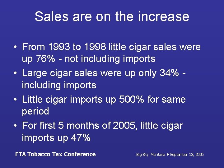 Sales are on the increase • From 1993 to 1998 little cigar sales were