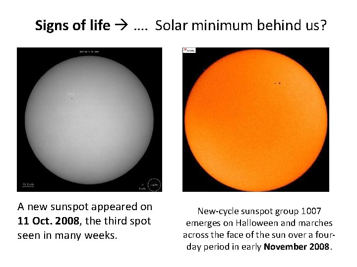 Signs of life …. Solar minimum behind us? A new sunspot appeared on 11