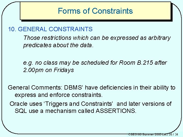 Forms of Constraints 10. GENERAL CONSTRAINTS Those restrictions which can be expressed as arbitrary