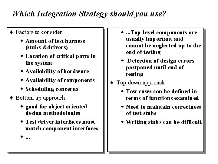 Which Integration Strategy should you use? ¨ Factors to consider w Amount of test