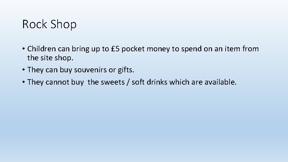 Rock Shop • Children can bring up to £ 5 pocket money to spend
