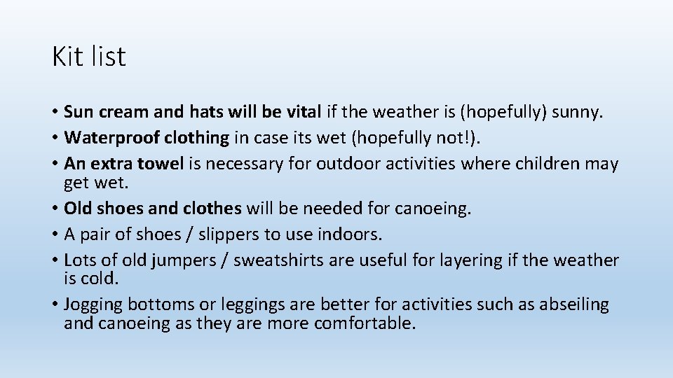 Kit list • Sun cream and hats will be vital if the weather is