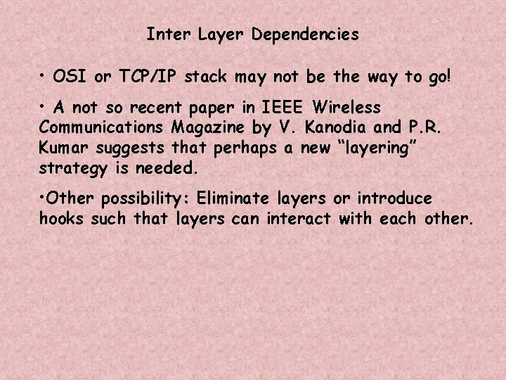 Inter Layer Dependencies • OSI or TCP/IP stack may not be the way to