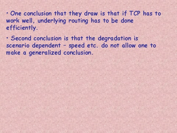  • One conclusion that they draw is that if TCP has to work