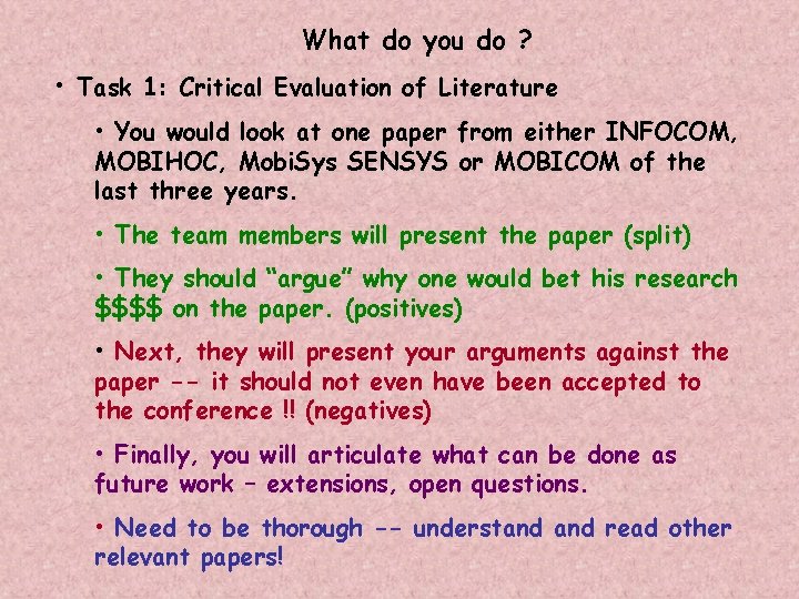 What do you do ? • Task 1: Critical Evaluation of Literature • You