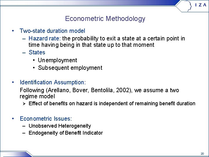 Econometric Methodology • Two-state duration model – Hazard rate: the probability to exit a