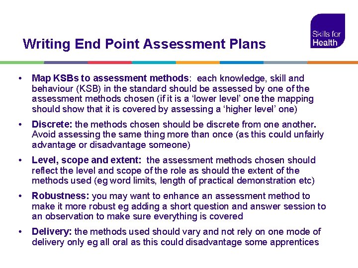 Writing End Point Assessment Plans • Map KSBs to assessment methods: each knowledge, skill