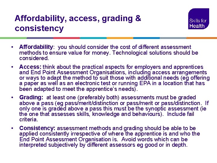 Affordability, access, grading & consistency • Affordability: you should consider the cost of different