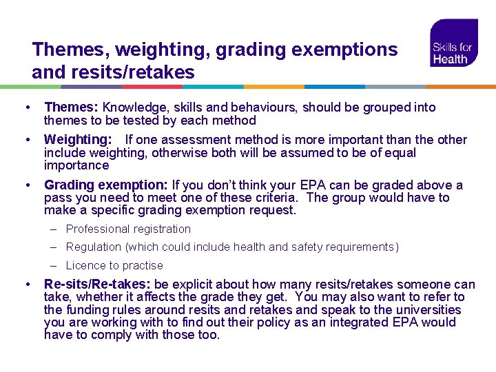 Themes, weighting, grading exemptions and resits/retakes • Themes: Knowledge, skills and behaviours, should be