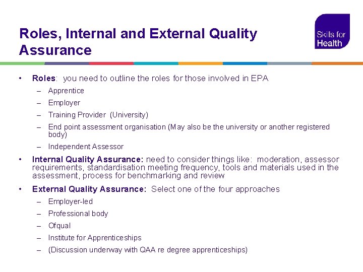 Roles, Internal and External Quality Assurance • Roles: you need to outline the roles