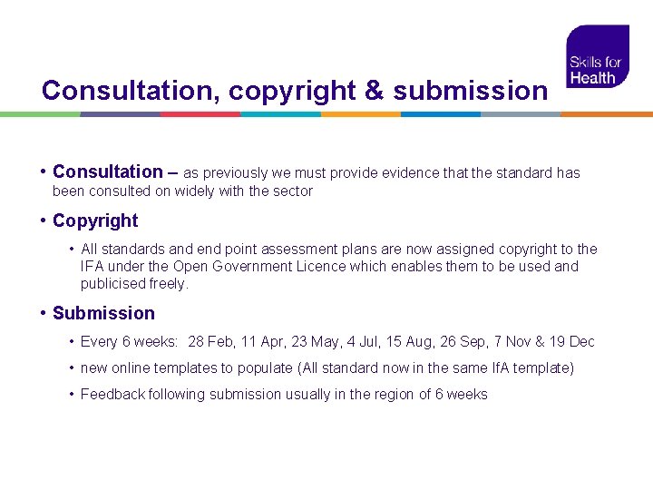 Consultation, copyright & submission • Consultation – as previously we must provide evidence that