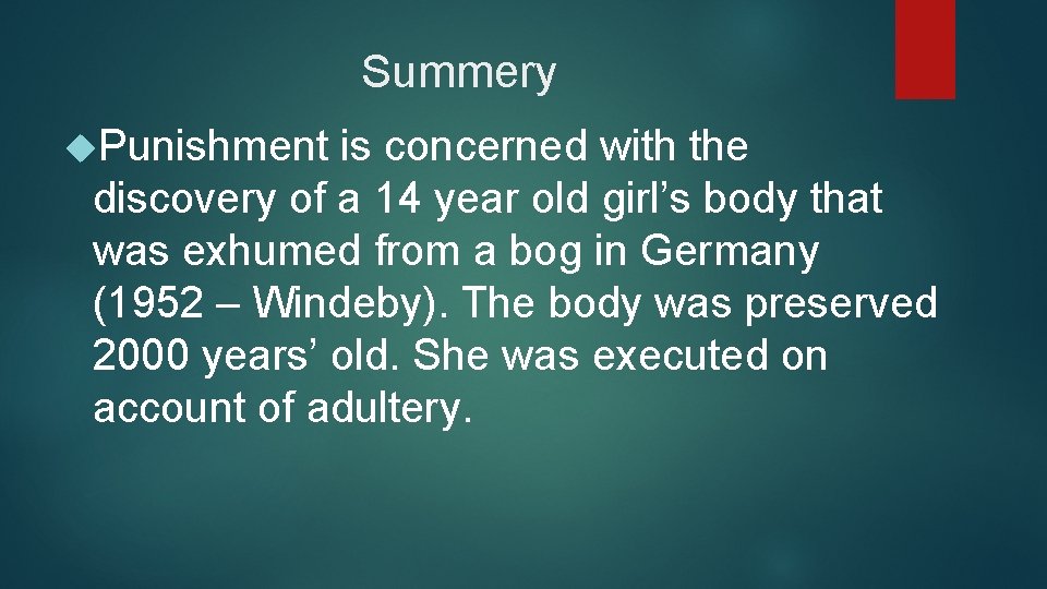 Summery Punishment is concerned with the discovery of a 14 year old girl’s body