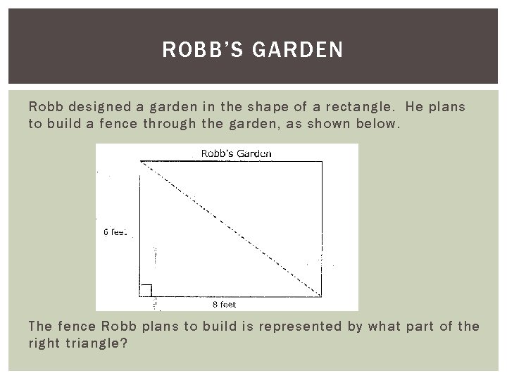 ROBB’S GARDEN Robb designed a garden in the shape of a rectangle. He plans