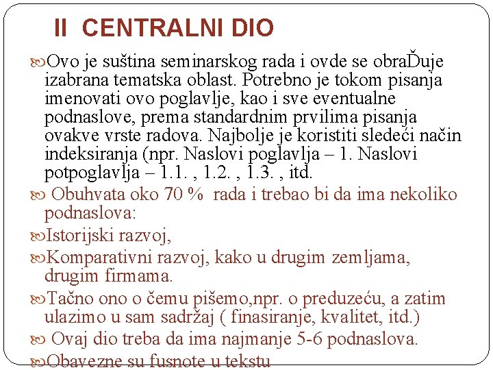 II CENTRALNI DIO Ovo je suština seminarskog rada i ovde se obraĎuje izabrana tematska