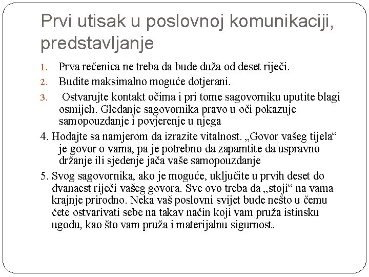 Prvi utisak u poslovnoj komunikaciji, predstavljanje Prva rečenica ne treba da bude duža od