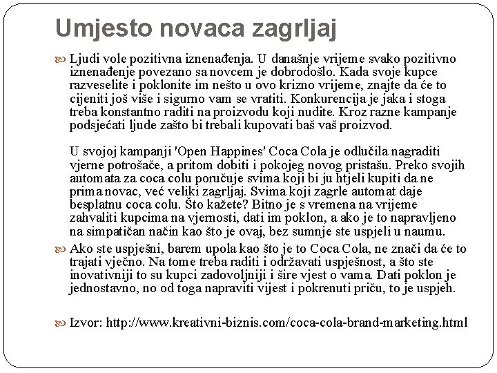 Umjesto novaca zagrljaj Ljudi vole pozitivna iznenađenja. U današnje vrijeme svako pozitivno iznenađenje povezano