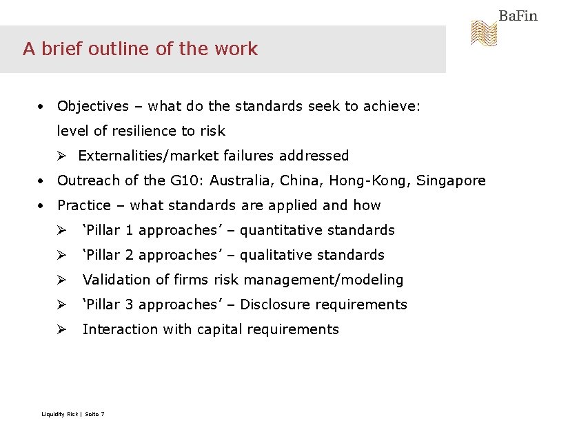 A brief outline of the work • Objectives – what do the standards seek
