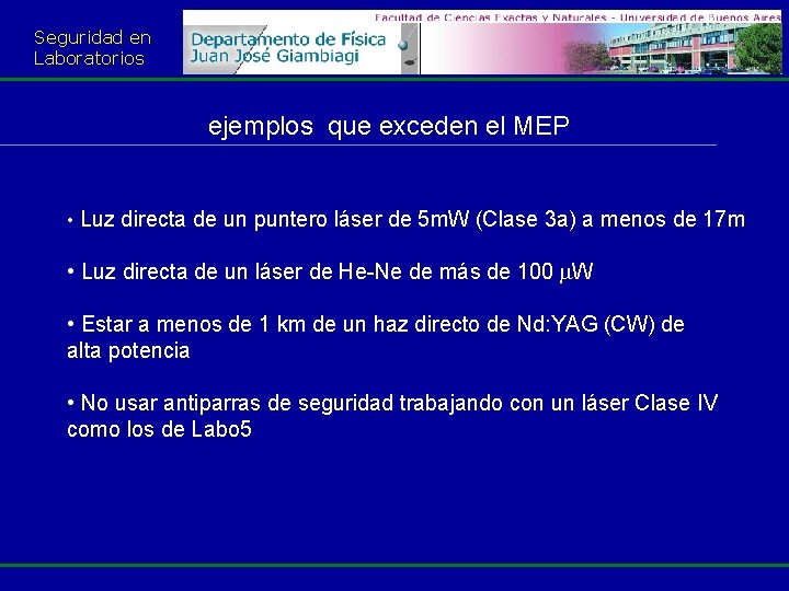 Seguridad en Laboratorios ejemplos que exceden el MEP • Luz directa de un puntero