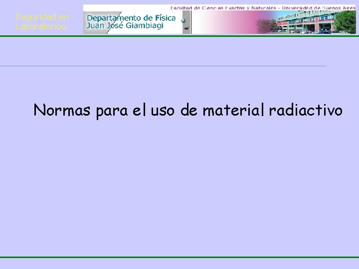 Seguridad en Laboratorios Normas para el uso de material radiactivo 