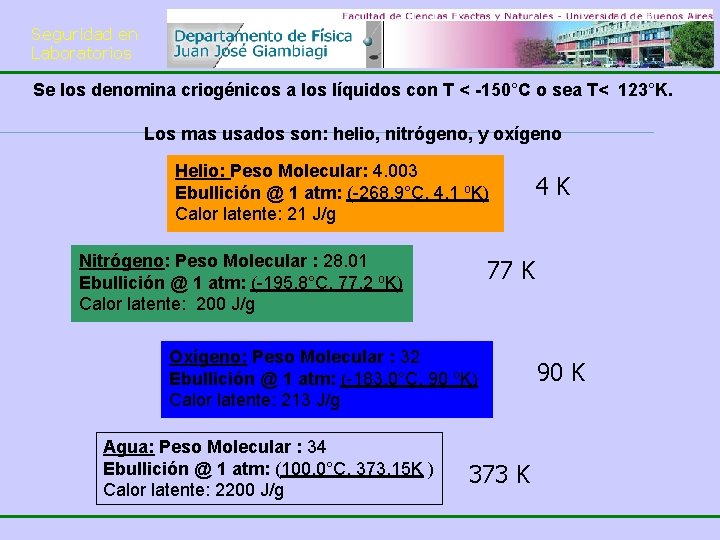 Seguridad en Laboratorios Se los denomina criogénicos a los líquidos con T < -150°C