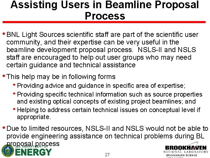 Assisting Users in Beamline Proposal Process • BNL Light Sources scientific staff are part