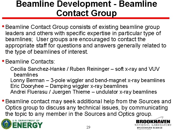 Beamline Development - Beamline Contact Group • Beamline Contact Group consists of existing beamline